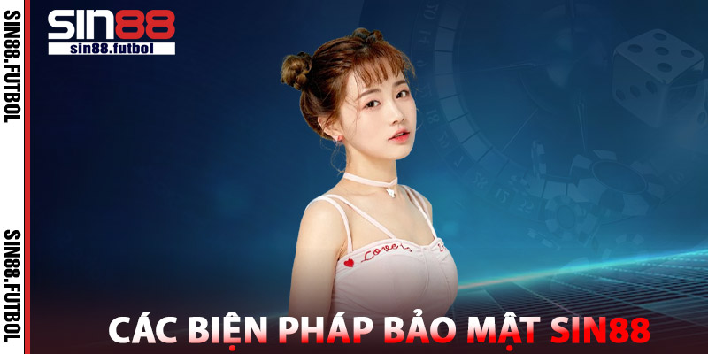 Các Biện Pháp Bảo Mật SIN88