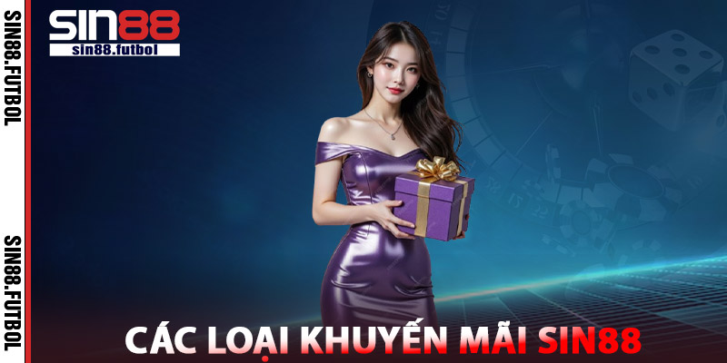 Các Loại Khuyến Mãi SIN88