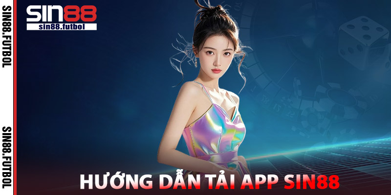Hướng Dẫn Tải App SIN88
